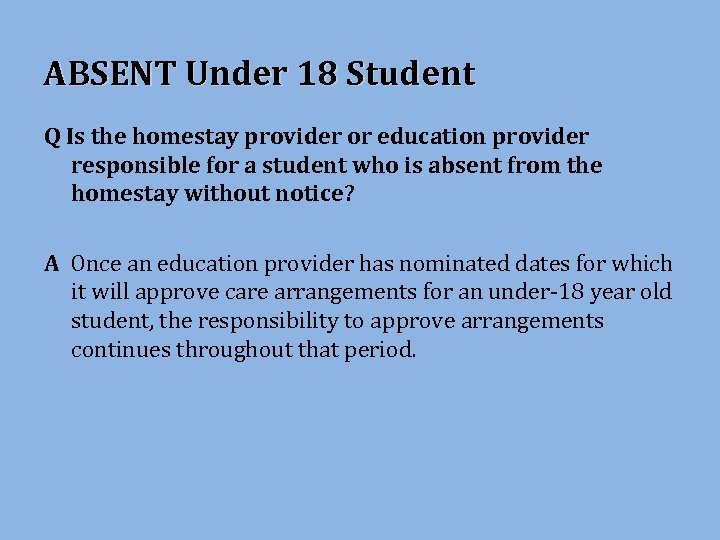 ABSENT Under 18 Student Q Is the homestay provider or education provider responsible for