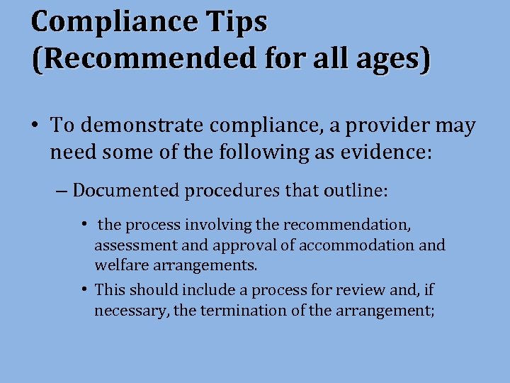 Compliance Tips (Recommended for all ages) • To demonstrate compliance, a provider may need