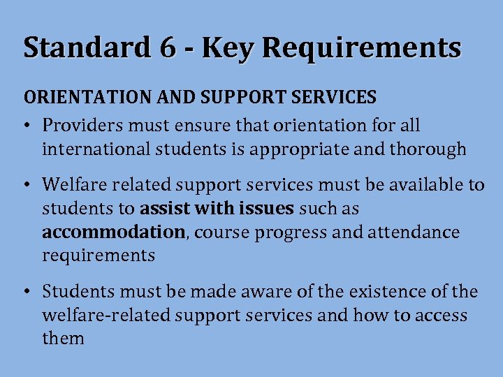 Standard 6 - Key Requirements ORIENTATION AND SUPPORT SERVICES • Providers must ensure that
