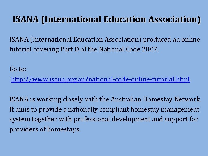 ISANA (International Education Association) produced an online tutorial covering Part D of the National