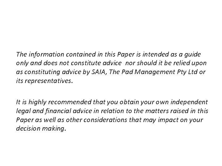 Disclaimer The information contained in this Paper is intended as a guide only and