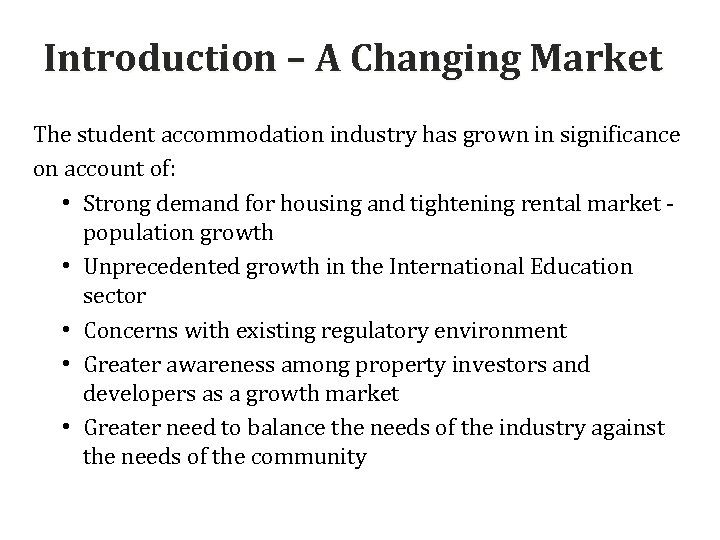 Introduction – A Changing Market The student accommodation industry has grown in significance on