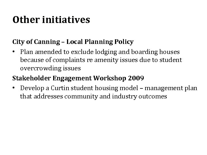 Other initiatives City of Canning – Local Planning Policy • Plan amended to exclude