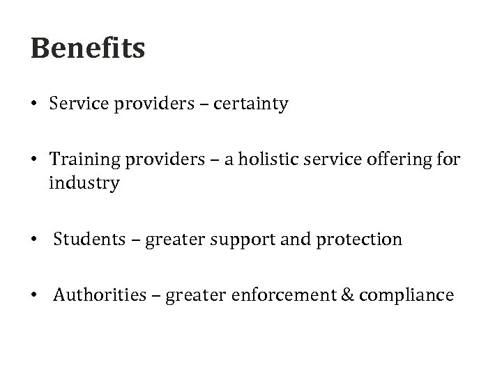 Benefits • Service providers – certainty • Training providers – a holistic service offering
