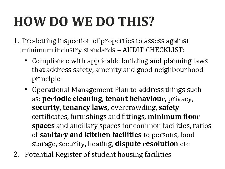 HOW DO WE DO THIS? 1. Pre-letting inspection of properties to assess against minimum