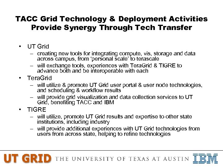 TACC Grid Technology & Deployment Activities Provide Synergy Through Tech Transfer • UT Grid