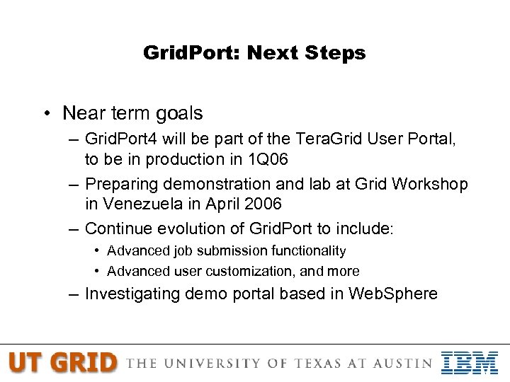 Grid. Port: Next Steps • Near term goals – Grid. Port 4 will be