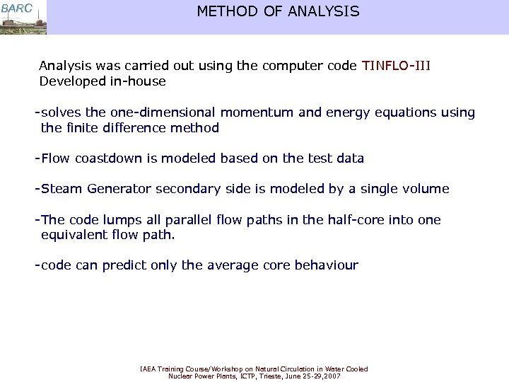 BARC METHOD OF ANALYSIS Analysis was carried out using the computer code TINFLO-III Developed