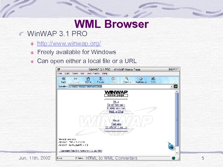 WML Browser Win. WAP 3. 1 PRO http: //www. winwap. org/ Freely available for