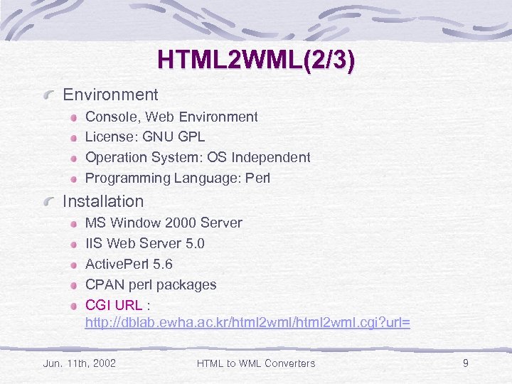 HTML 2 WML(2/3) Environment Console, Web Environment License: GNU GPL Operation System: OS Independent