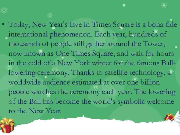  • Today, New Year's Eve in Times Square is a bona fide international