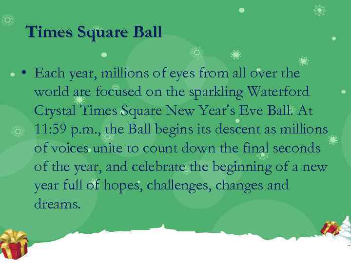 Times Square Ball • Each year, millions of eyes from all over the world