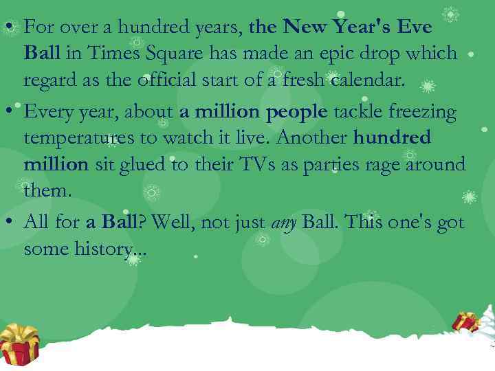  • For over a hundred years, the New Year's Eve Ball in Times