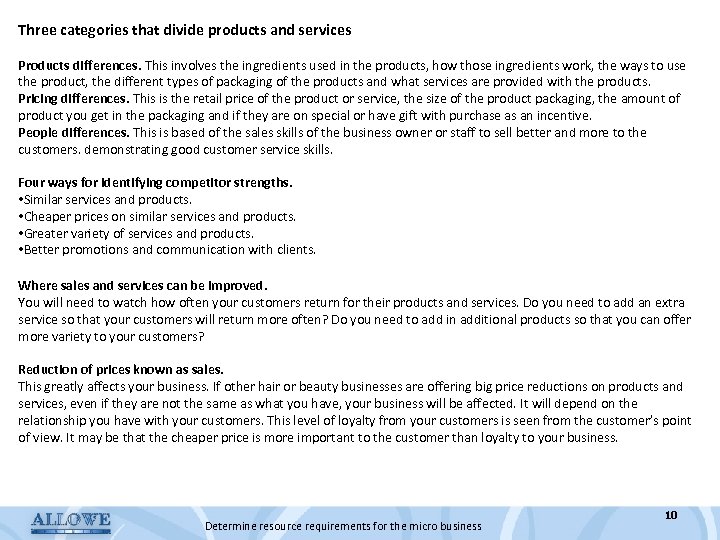 Three categories that divide products and services Products differences. This involves the ingredients used