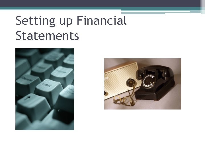 Setting up Financial Statements 