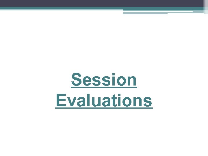 Session Evaluations 