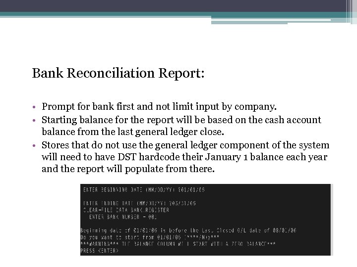 Bank Reconciliation Report: • Prompt for bank first and not limit input by company.