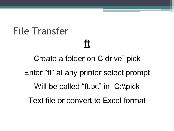 File Transfer ft Create a folder on C drive” pick Enter “ft” at any