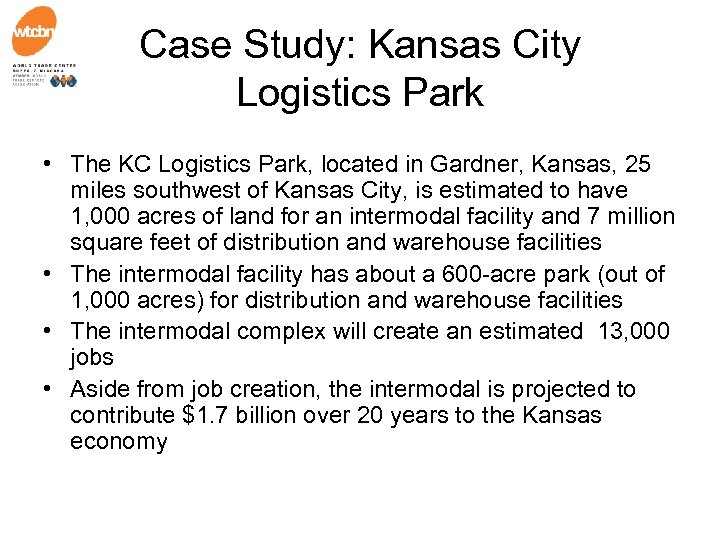Case Study: Kansas City Logistics Park • The KC Logistics Park, located in Gardner,