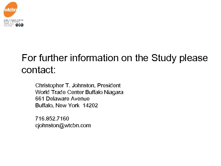 For further information on the Study please contact: Christopher T. Johnston, President World Trade