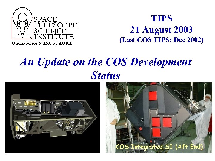 SPACE TELESCOPE SCIENCE INSTITUTE Operated for NASA by AURA TIPS 21 August 2003 (Last