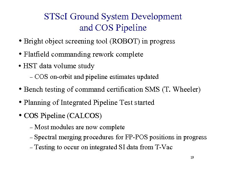 STSc. I Ground System Development and COS Pipeline • Bright object screening tool (ROBOT)