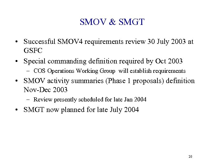 SMOV & SMGT • Successful SMOV 4 requirements review 30 July 2003 at GSFC