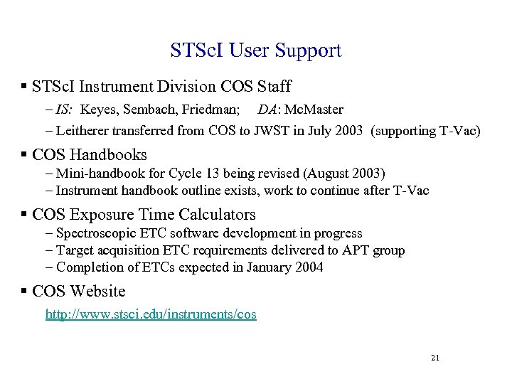 STSc. I User Support § STSc. I Instrument Division COS Staff – IS: Keyes,