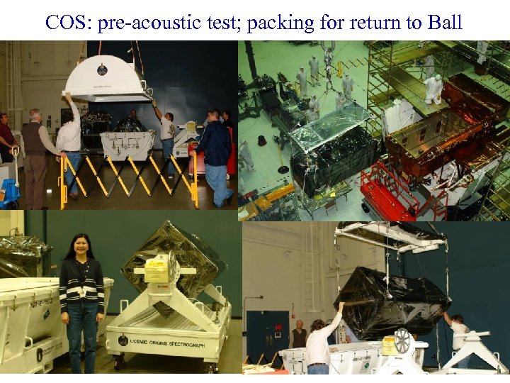 COS: pre-acoustic test; packing for return to Ball 4 