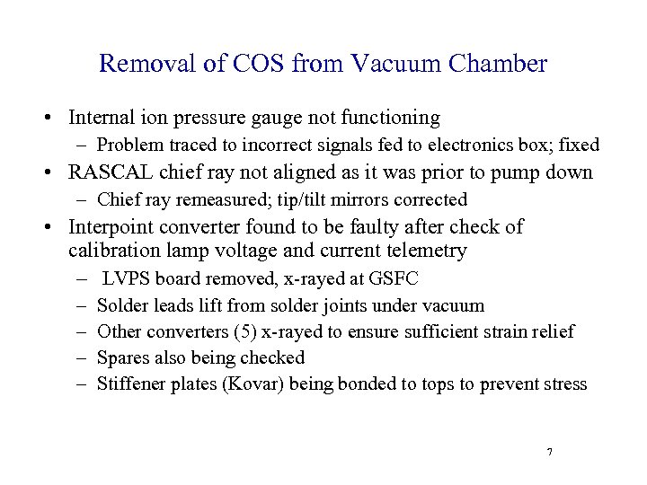 Removal of COS from Vacuum Chamber • Internal ion pressure gauge not functioning –