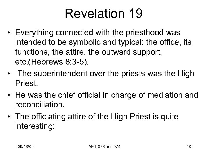 Revelation 19 • Everything connected with the priesthood was intended to be symbolic and