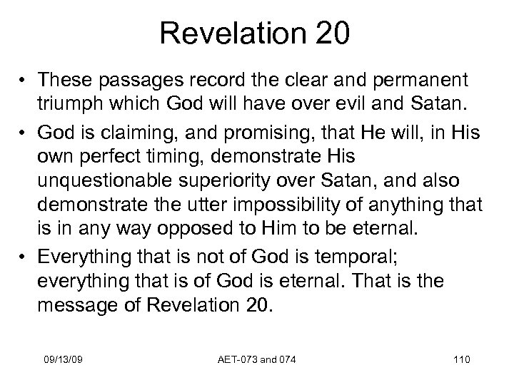 Revelation 20 • These passages record the clear and permanent triumph which God will