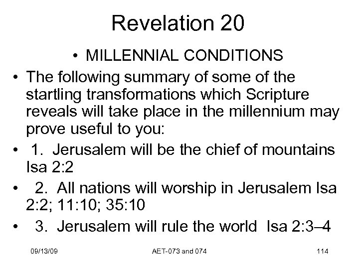 Revelation 20 • • • MILLENNIAL CONDITIONS The following summary of some of the