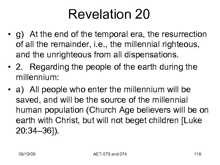 Revelation 20 • g) At the end of the temporal era, the resurrection of