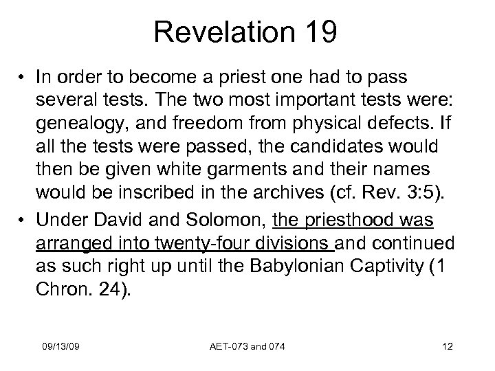 Revelation 19 • In order to become a priest one had to pass several