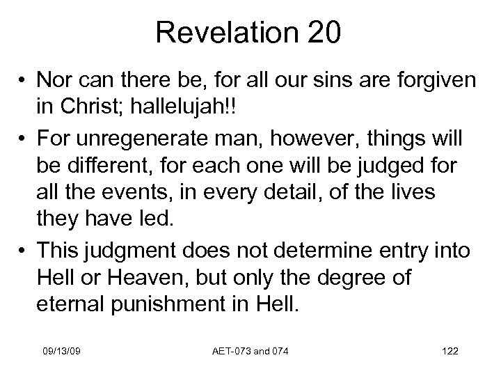 Revelation 20 • Nor can there be, for all our sins are forgiven in