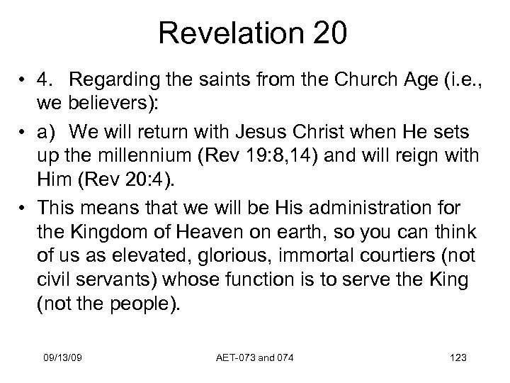 Revelation 20 • 4. Regarding the saints from the Church Age (i. e. ,