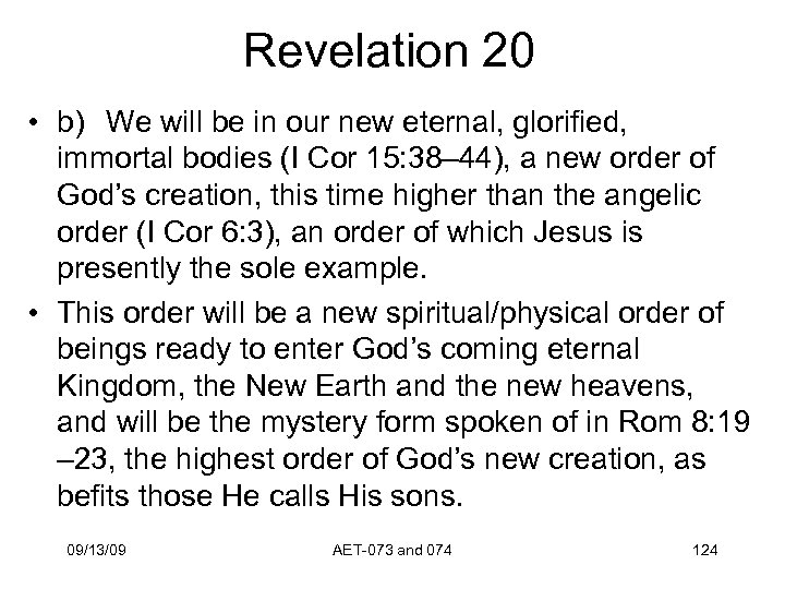 Revelation 20 • b) We will be in our new eternal, glorified, immortal bodies