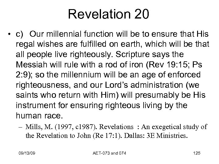 Revelation 20 • c) Our millennial function will be to ensure that His regal