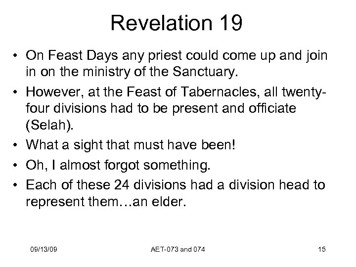 Revelation 19 • On Feast Days any priest could come up and join in