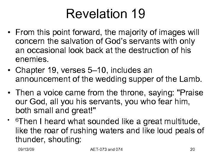 Revelation 19 • From this point forward, the majority of images will concern the