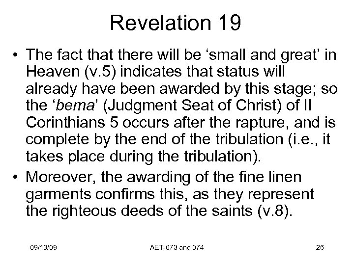 Revelation 19 • The fact that there will be ‘small and great’ in Heaven