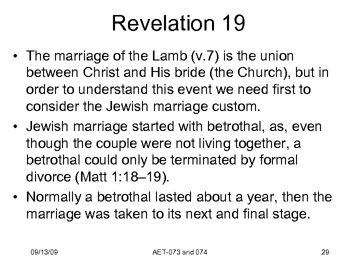 Revelation 19 • The marriage of the Lamb (v. 7) is the union between