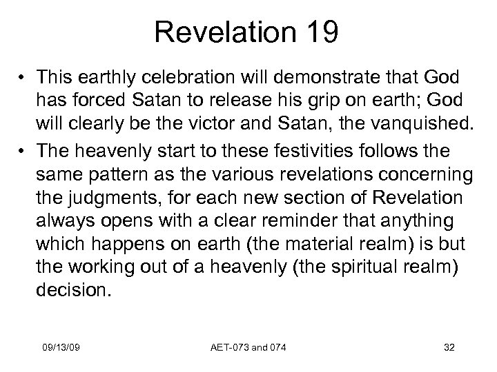 Revelation 19 • This earthly celebration will demonstrate that God has forced Satan to