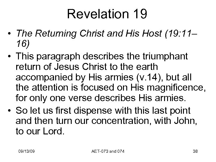 Revelation 19 • The Returning Christ and His Host (19: 11– 16) • This