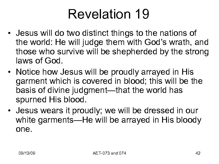 Revelation 19 • Jesus will do two distinct things to the nations of the