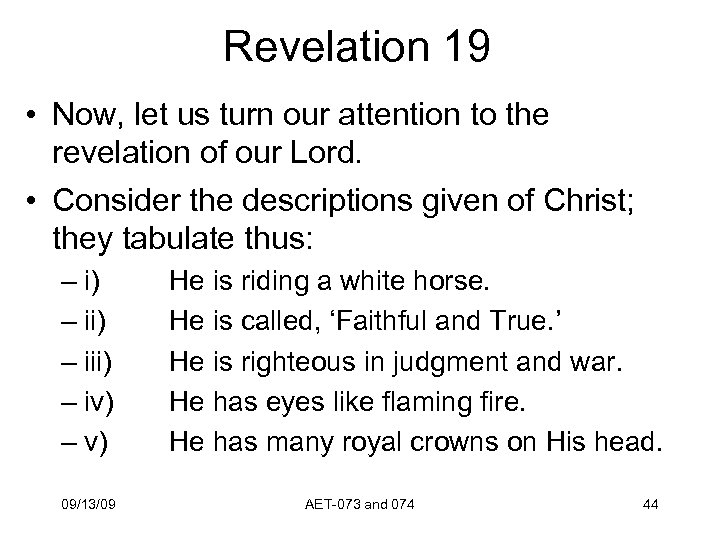 Revelation 19 • Now, let us turn our attention to the revelation of our