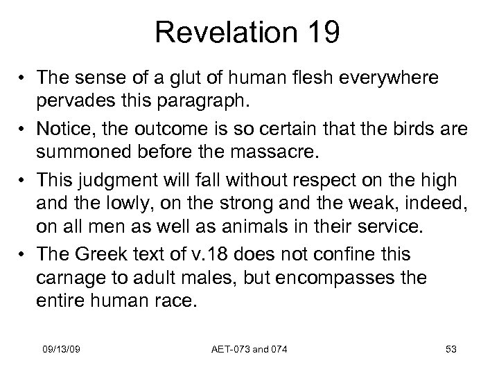 Revelation 19 • The sense of a glut of human flesh everywhere pervades this