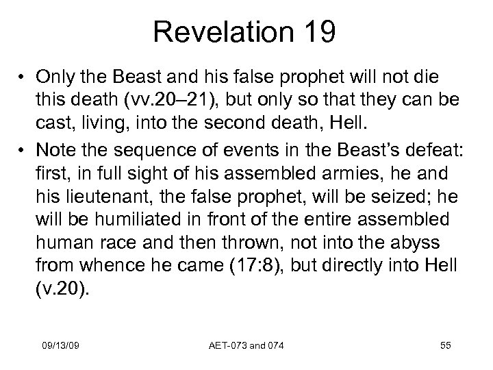 Revelation 19 • Only the Beast and his false prophet will not die this