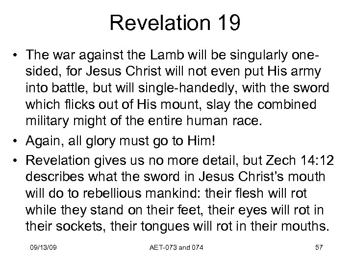 Revelation 19 • The war against the Lamb will be singularly onesided, for Jesus